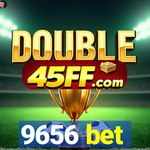 9656 bet